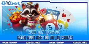 Nuôi Dàn Đề 24 Số – Cách Nuôi Bền Tối Ưu Lợi Nhuận