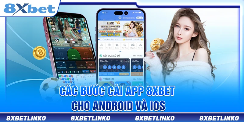 Các bước cài app 8xbet cho Android và iOS