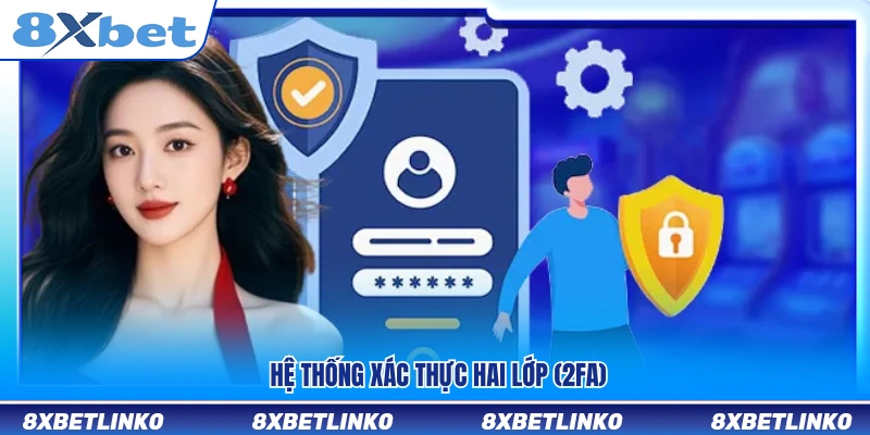 Cơ chế xác thực hai bước tăng cường an toàn