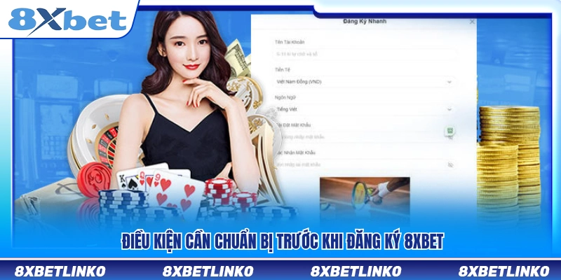 Các điều kiện cần đáp ứng để đăng ký 8xbet