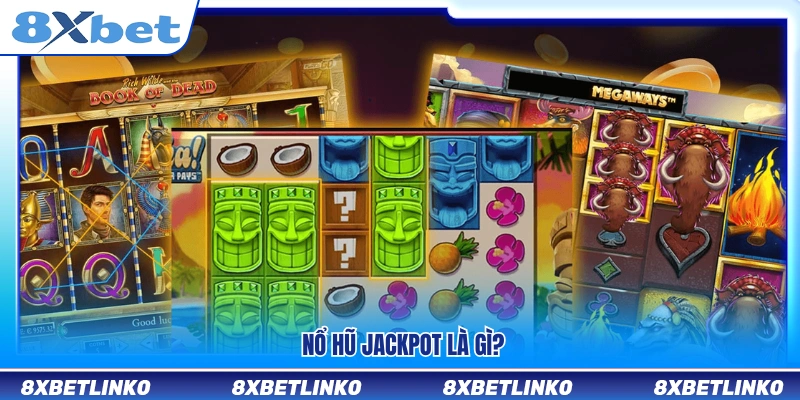 Tổng quan về hình thức nổ hũ jackpot