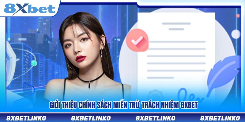Giới thiệu về nội dung miễn trừ trách nhiệm của 8xbet