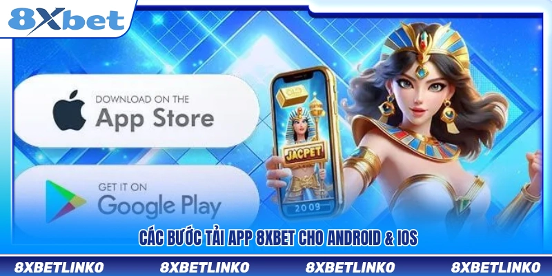 Hướng dẫn tải app 8xbet trên Android và iOS từng bước